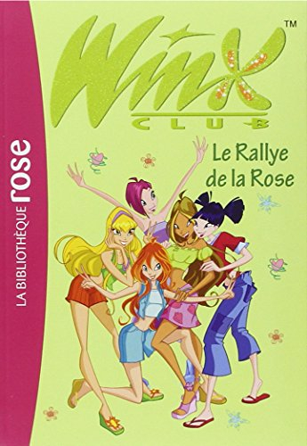 Winx Club. Vol. 6. Le rallye de la rose