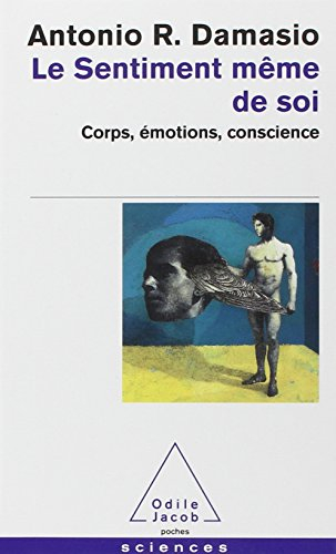 Le sentiment même de soi : corps, émotions, conscience