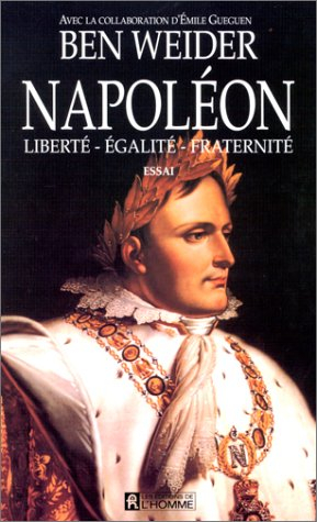napoléon: liberté, égalité, fraternité : essai