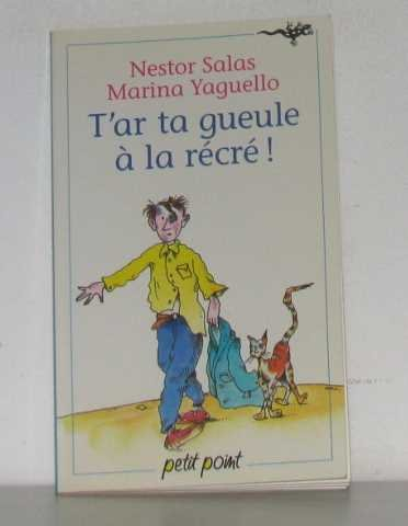 T'ar ta gueule à la récré !