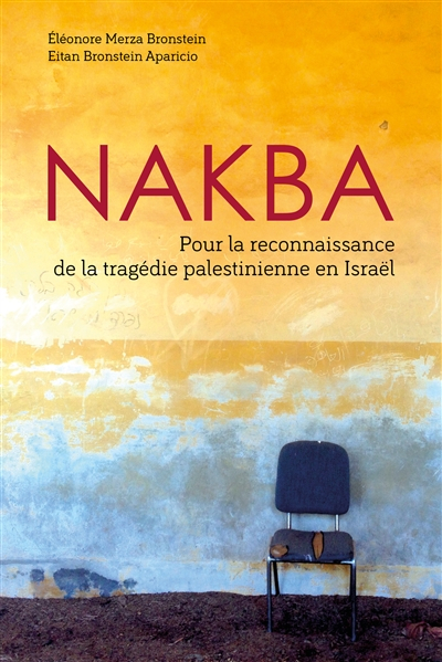 Nakba : pour la reconnaissance de la tragédie palestinienne en Israël