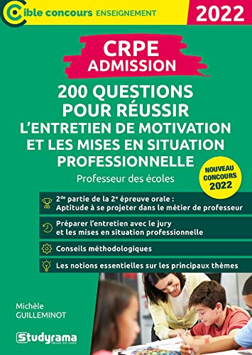 CRPE admission : 200 questions pour réussir l'entretien de motivation et les mises en situations pro