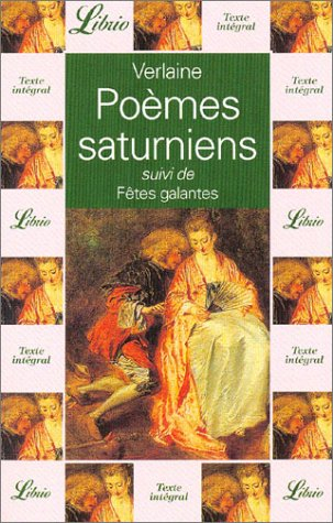 poèmes saturniens, suivi de "fêtes galantes"
