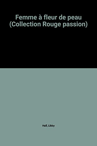 femme à fleur de peau (collection rouge passion)