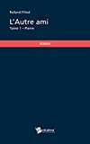 L'autre ami : Tome 1