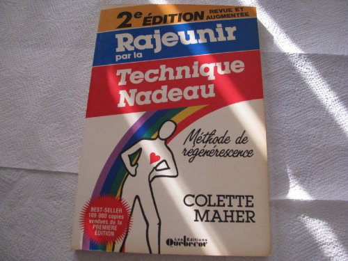 rajeunir par la technique nadeau: méthode de régénérescence (french edition)