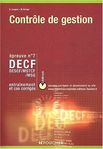 Contrôle de gestion, épreuve n° 7 DECF, DESCF, MSTCF, MSG : entraînement et cas corrigés