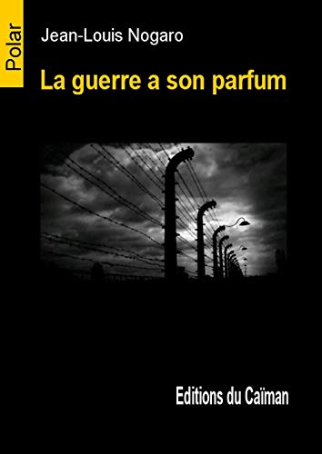 La guerre a son parfum
