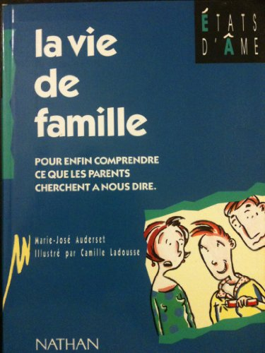 La Vie de famille : pour enfin comprendre ce que les parents cherchent à nous dire
