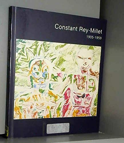 Constant Rey-Millet, 1905-1959