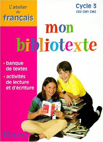 Mon bibliotexte : cycle 3, CE2, CM1, CM2