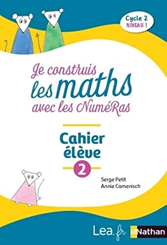Je construis les maths avec les NuméRas, cahier élève 2 : cycle 2, niveau 1