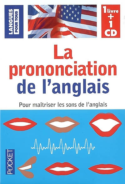 La prononciation de l'anglais : pour maîtriser les sons de l'anglais