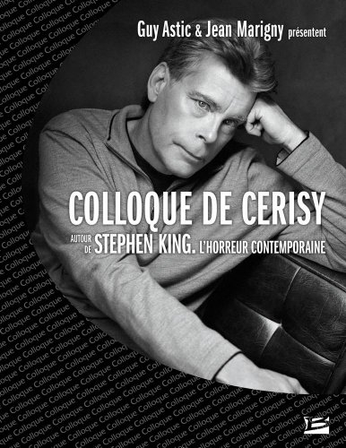 Autour de Stephen King : l'horreur contemporaine : colloque de Cerisy, 2007