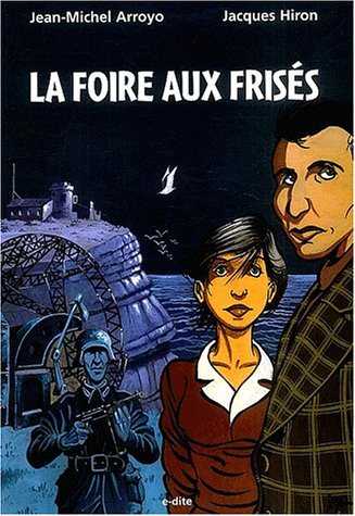 La foire aux frisés : une aventure d'André Héléna