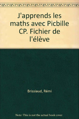 J'apprends les maths avec Picbille CP. Fichier de l'élève