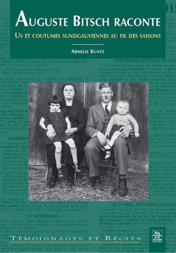 Auguste Bitsch raconte : us et coutumes sundgauviennes au fil des saisons