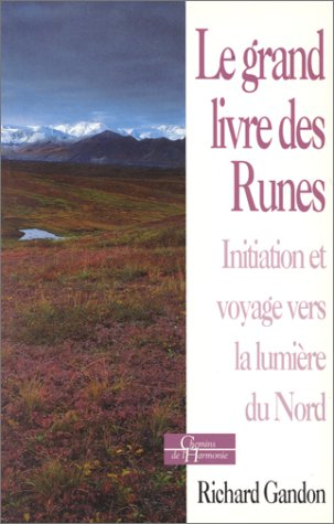 Le Grand livre des runes : initiation et voyage vers la lumière du Nord
