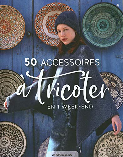 50 accessoires à tricoter en 1 week-end