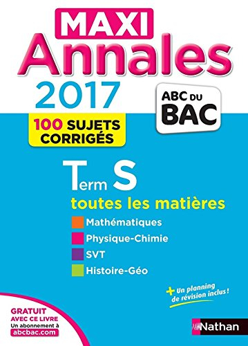 Maxi annales 2017 terminale S : toutes les matières