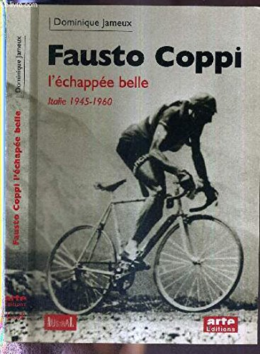 Fausto Coppi, l'échappée belle : Italie 1945-1960