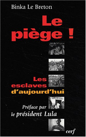 Le piège ! : les esclaves d'aujourd'hui