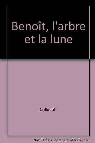 benoît, l'arbre et la lune