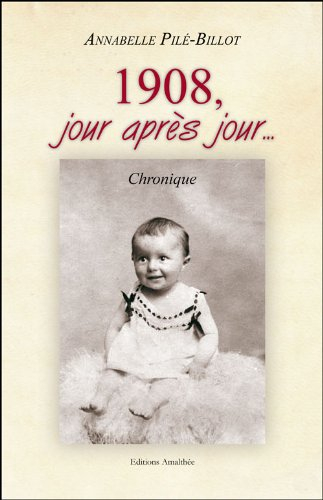 1908, jour après jour. : Chronique