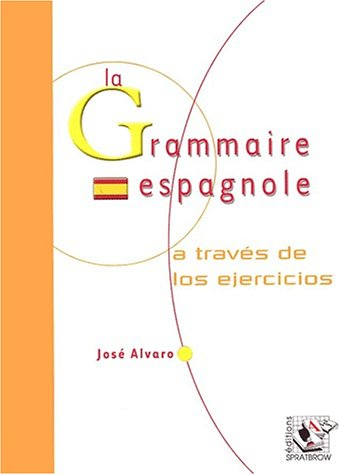 La grammaire espagnole : a travès de los ejercicios