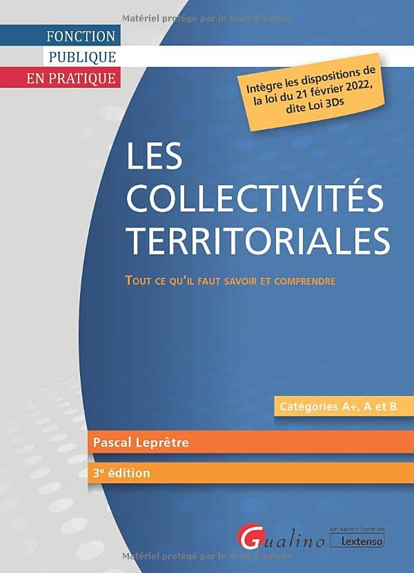 Les collectivités territoriales : tout ce qu'il faut savoir et comprendre : catégories A+, A et B