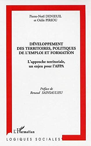 Développement des territoires, politiques de l'emploi et formation : l'approche territoriale, un enj