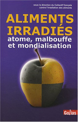 Aliments irradiés : atome, malbouffe et mondialisation