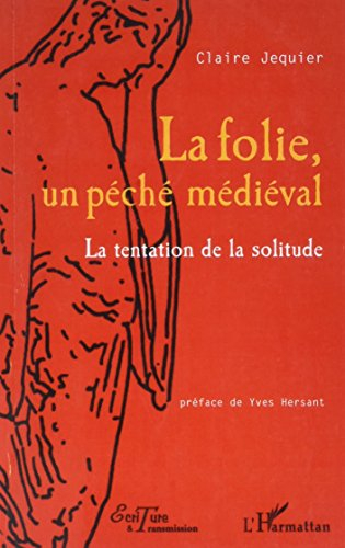 la folie un peche médiéval. la tentation de la solitude