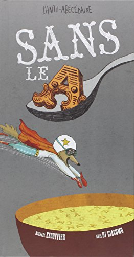 Sans le A : l'anti-abécédaire