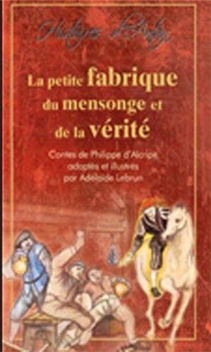 La petite fabrique du mensonge et de la vérité