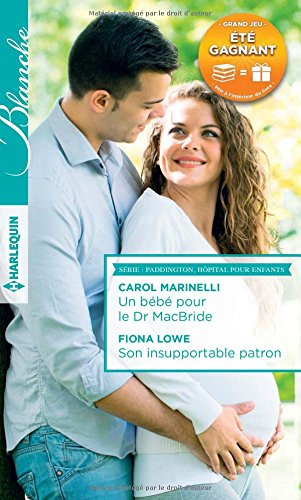 Un bébé pour le Dr MacBride. Son insupportable patron : Paddington, hôpital pour enants