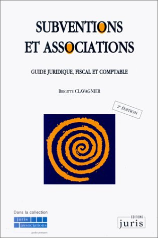 Subventions et associations : guide juridique, fiscal et comptable
