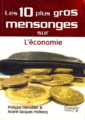 Les 10 plus gros mensonges sur l'économie