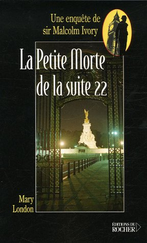 Une enquête de sir Malcolm Ivory. Vol. 2006. La petite morte de la suite 22