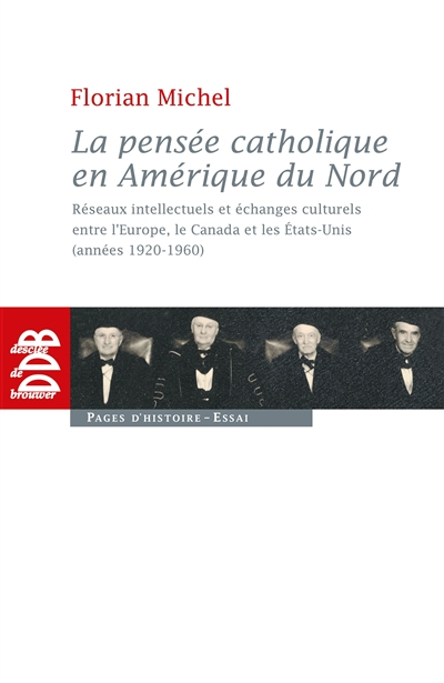 La pensée catholique en Amérique du Nord : réseaux intellectuels et échanges culturels entre l'Europ