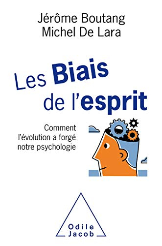 Les biais de l'esprit : comment l'évolution a forgé notre psychologie