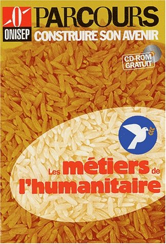les métiers de l'humanitaire (cd-rom inclus)