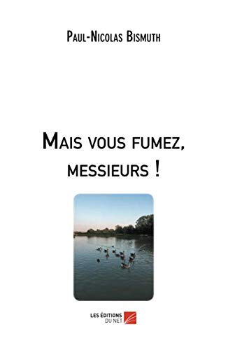 Mais Vous Fumez, Messieurs !