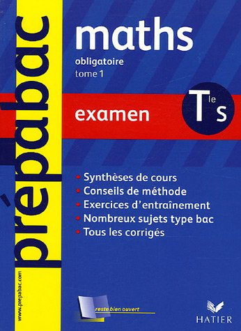 Maths terminale S : examen. Vol. 1. Enseignement obligatoire