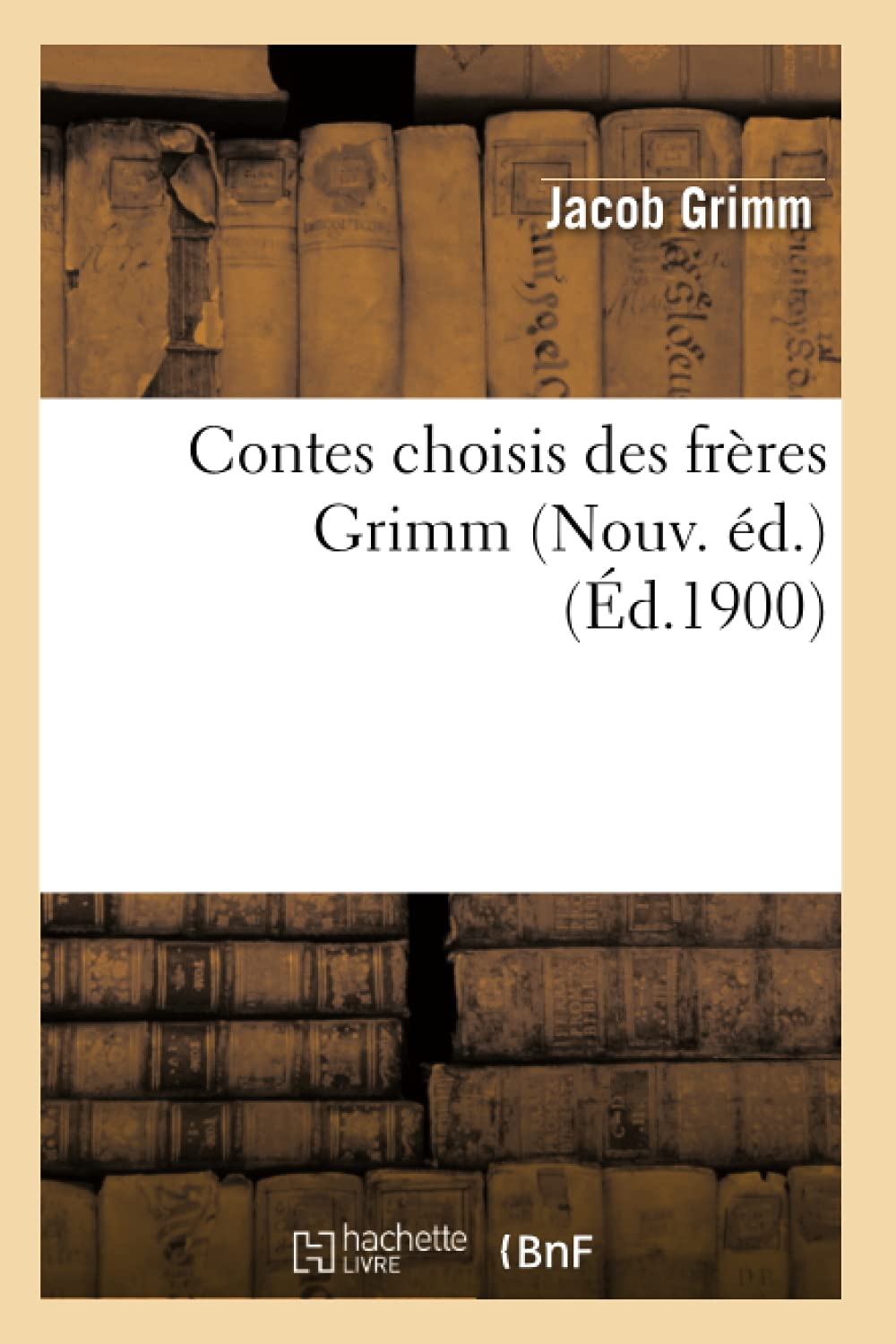 Contes choisis des frères Grimm (Nouv. éd.) (Ed.1900)