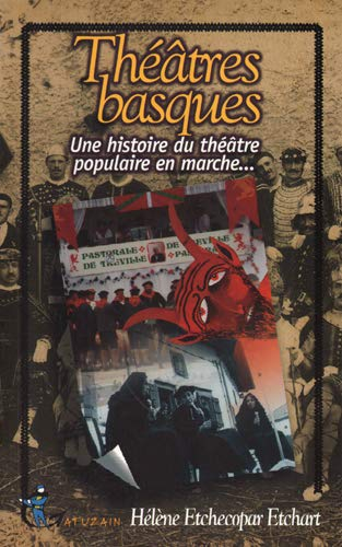 Théâtres basques : une histoire du théâtre populaire en marche