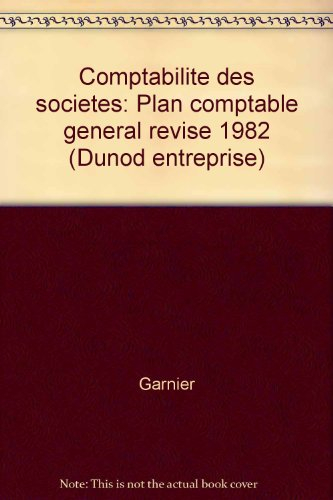 La Comptabilité des sociétés : plan comptable général révisé 1982
