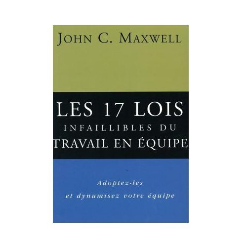 les 17 lois infaillibles du travail en équipe