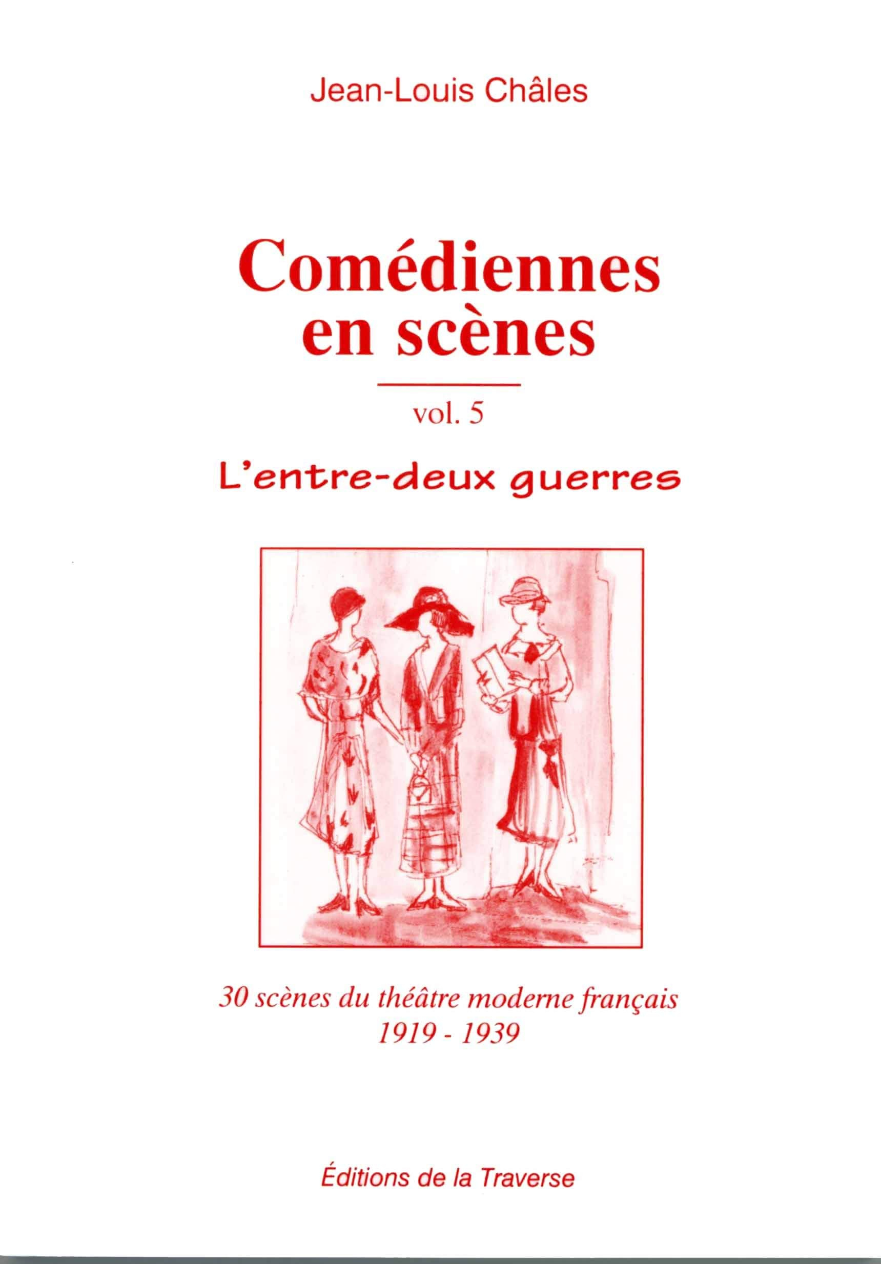 L'entre-deux-guerres : 30 scènes du théâtre moderne français 1919-1939