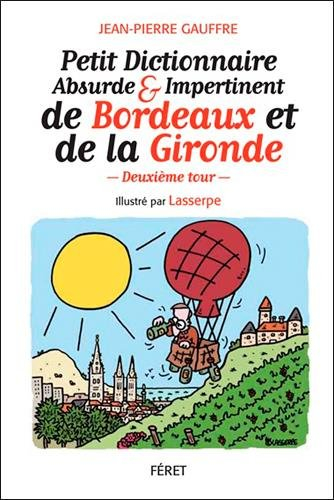 Petit dictionnaire absurde & impertinent de Bordeaux et de la Gironde
